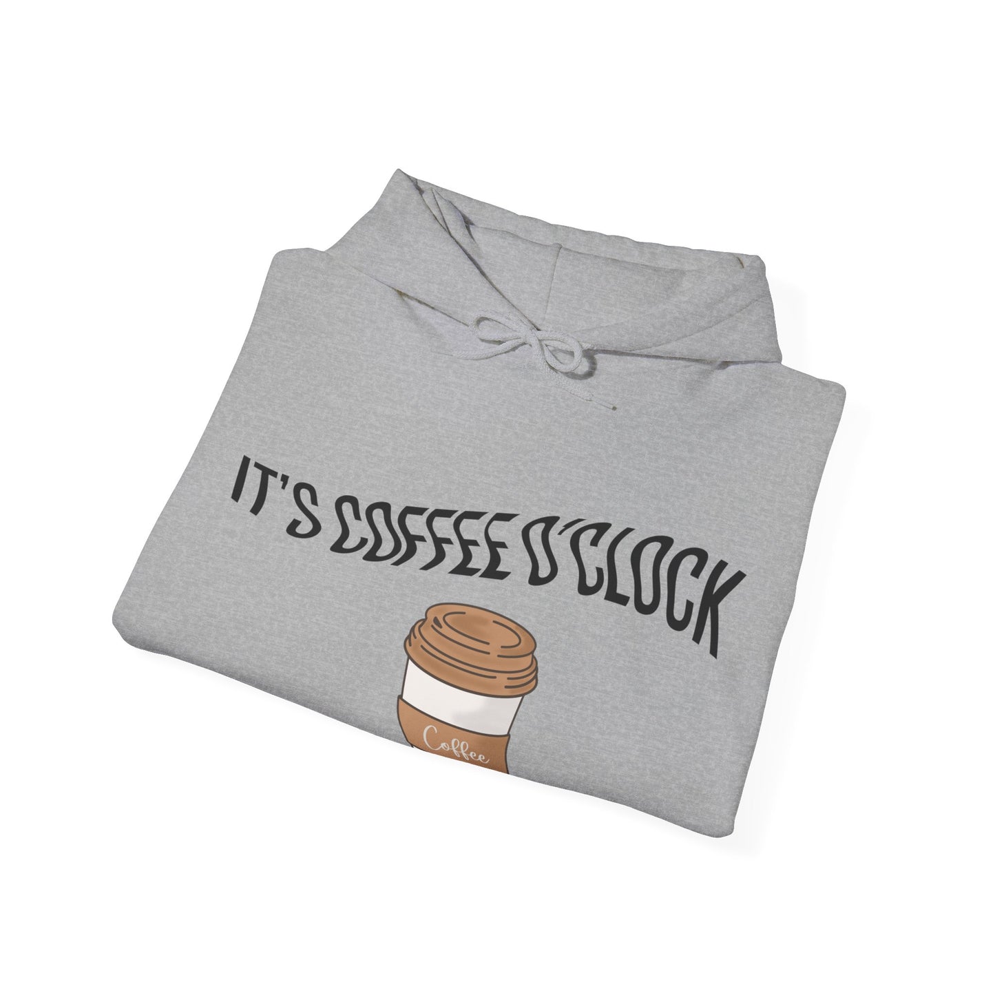 Its Coffee o' clock Hoodie - Bean & Bliss