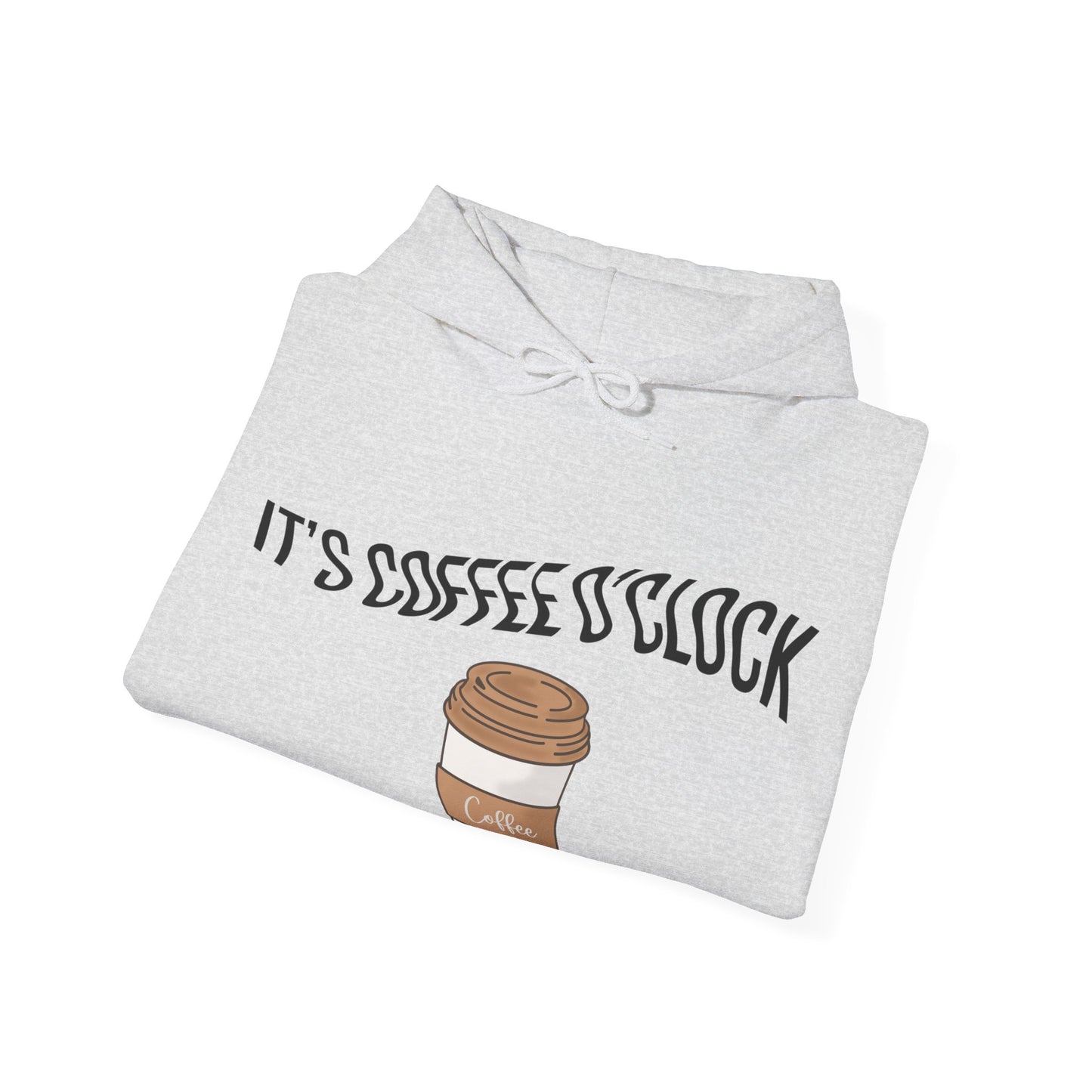 Its Coffee o' clock Hoodie - Bean & Bliss