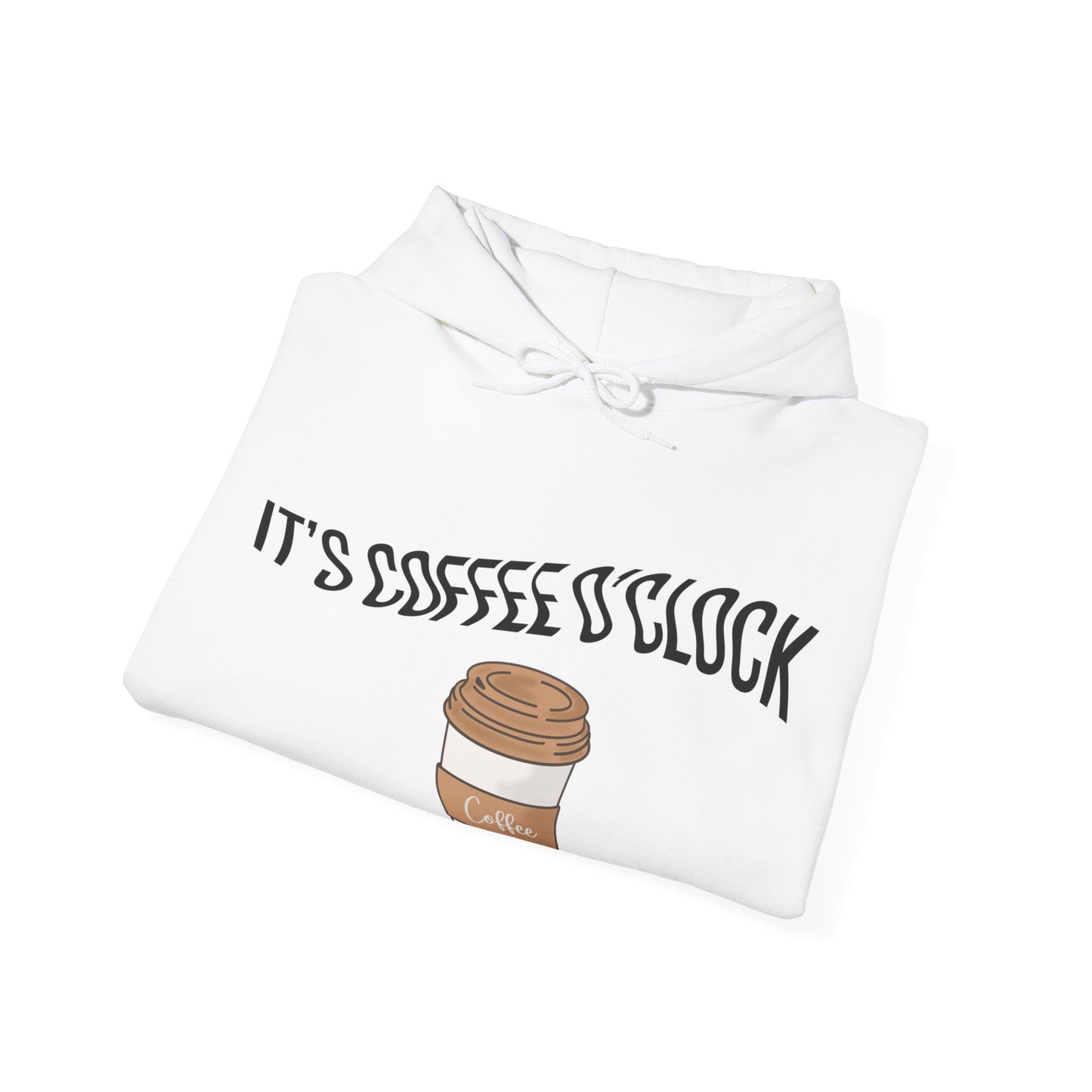 Its Coffee o' clock Hoodie - Bean & Bliss